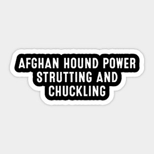 Afghan Hound Power Strutting and Chuckling Sticker